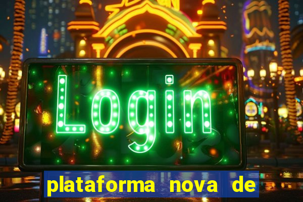 plataforma nova de jogos de aposta